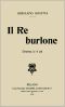 [Gutenberg 62256] • Il Re burlone: Dramma in 4 atti